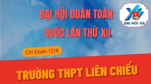 Chi đoàn 12/6 Trường THPT Liên Chiểu